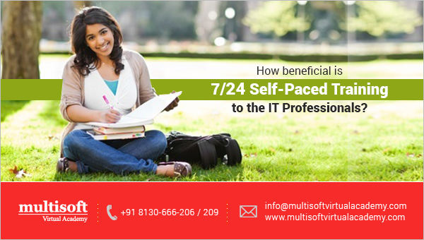 How beneficial is 24/7 Self-Paced Training to the IT Professionals?
