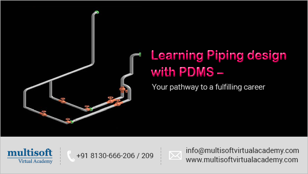 Learning Piping design with PDMS – Your pathway to a fulfilling career