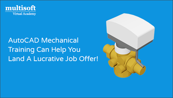 AutoCAD Mechanical Online Course Help You Land A Lucrative Job Offer!