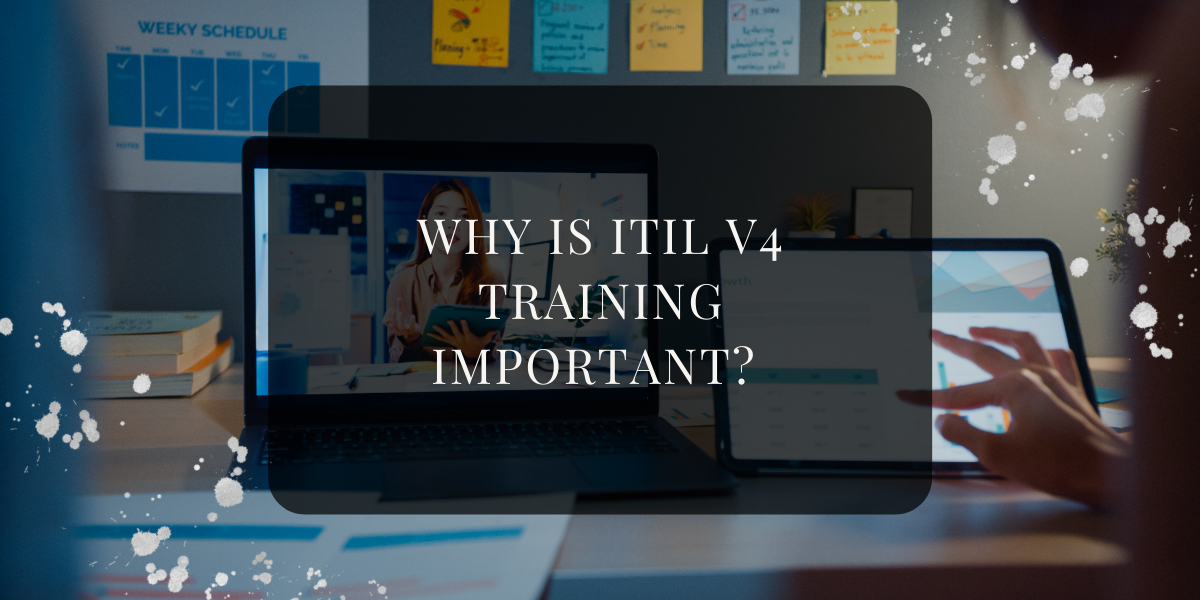 Why is ITIL v4 Training important?