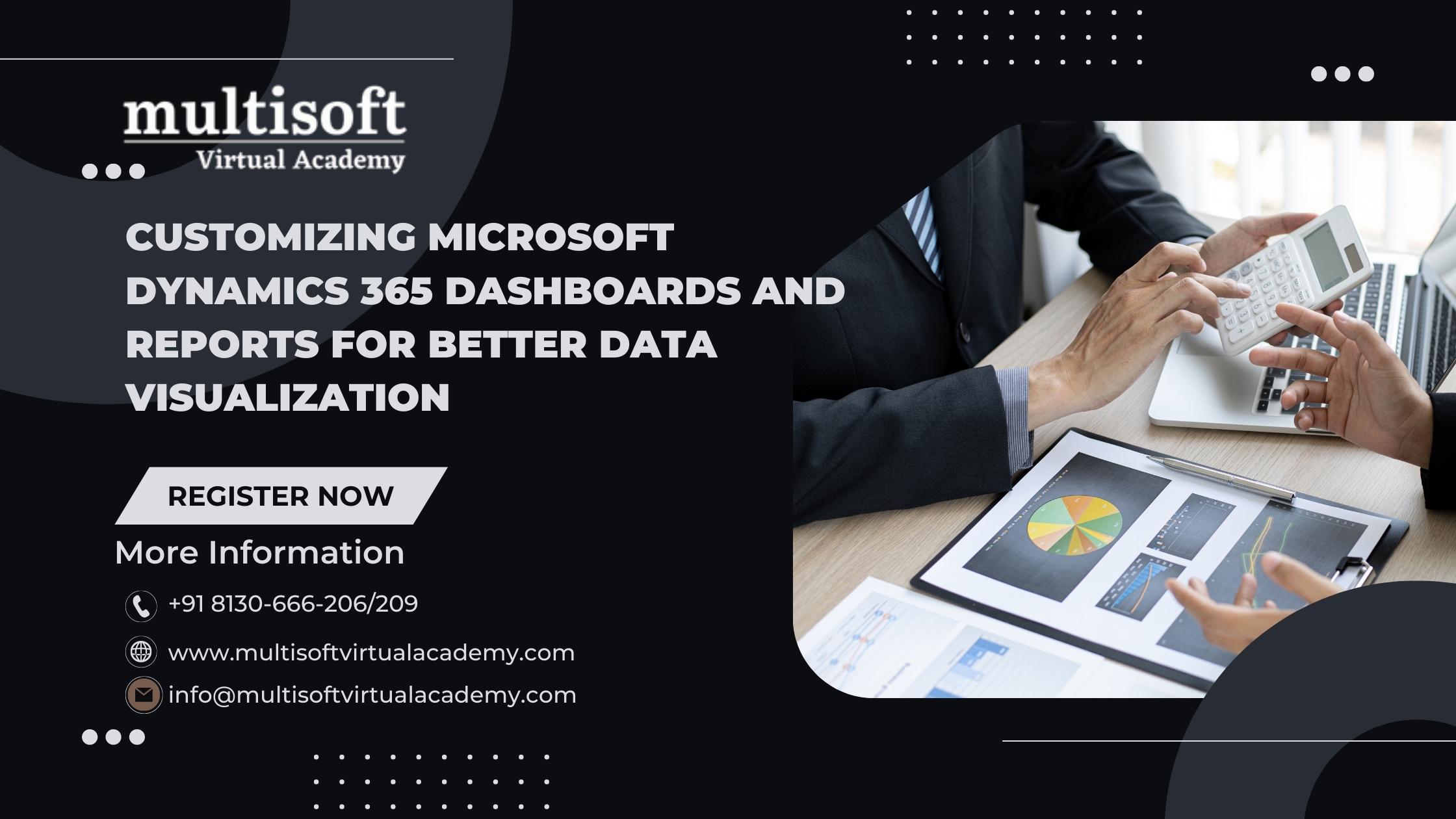 Customizing Microsoft Dynamics 365 Dashboards and Reports for Better Data Visualization