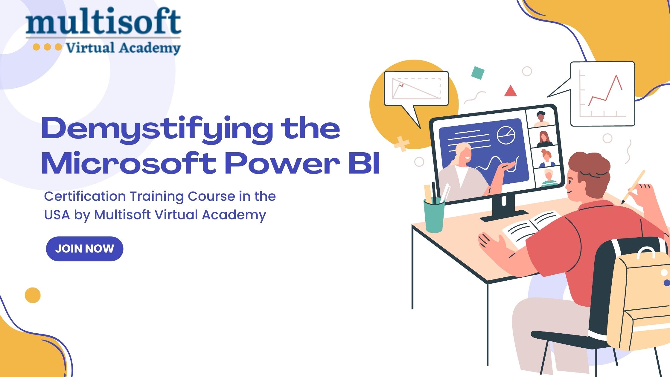 Demystifying the Microsoft Power BI Certification Training Course in the USA by Multisoft Virtual Academy
