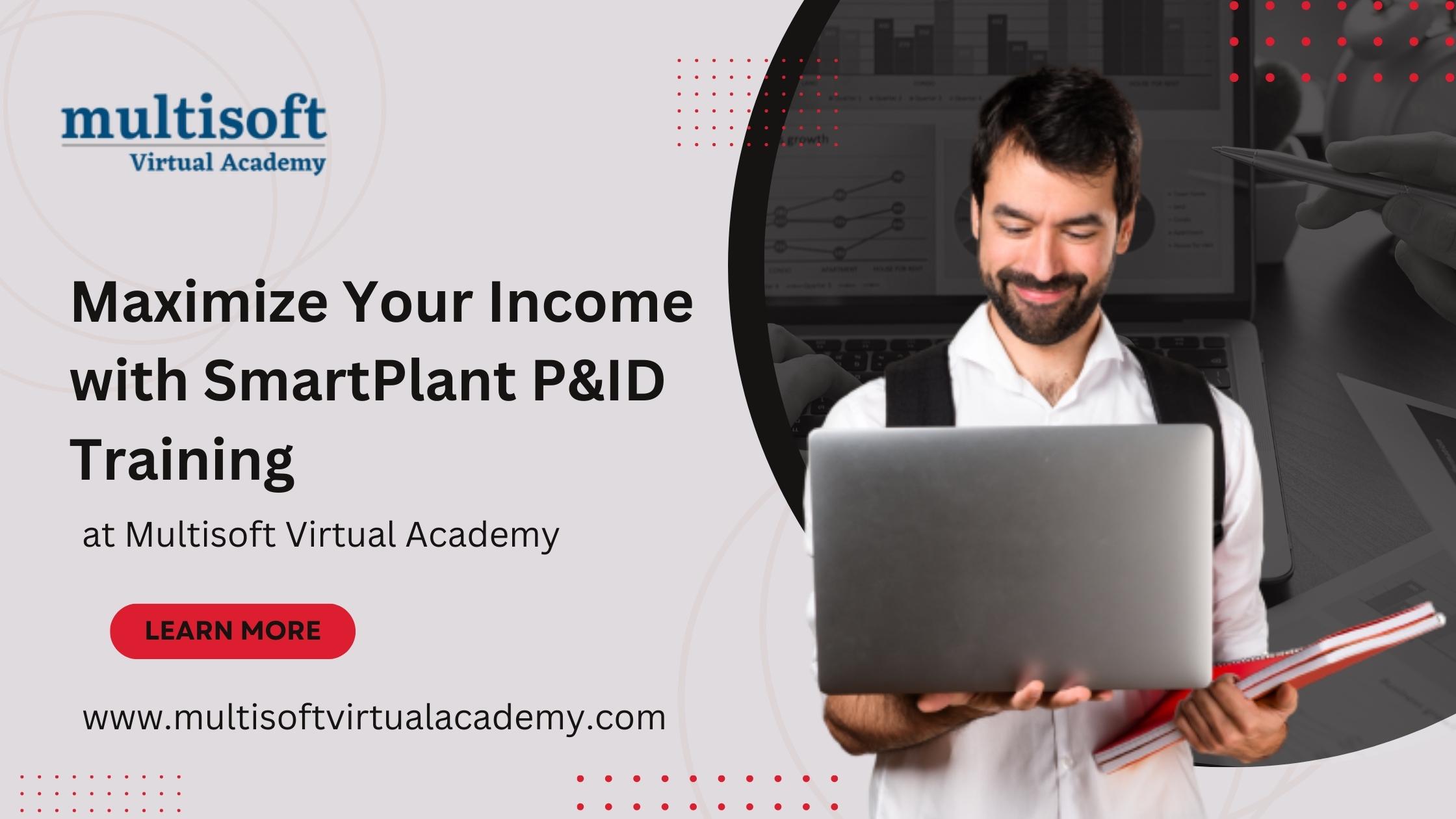<strong>Maximize Your Income with SmartPlant P&amp;ID Training at Multisoft Virtual Academy</strong>