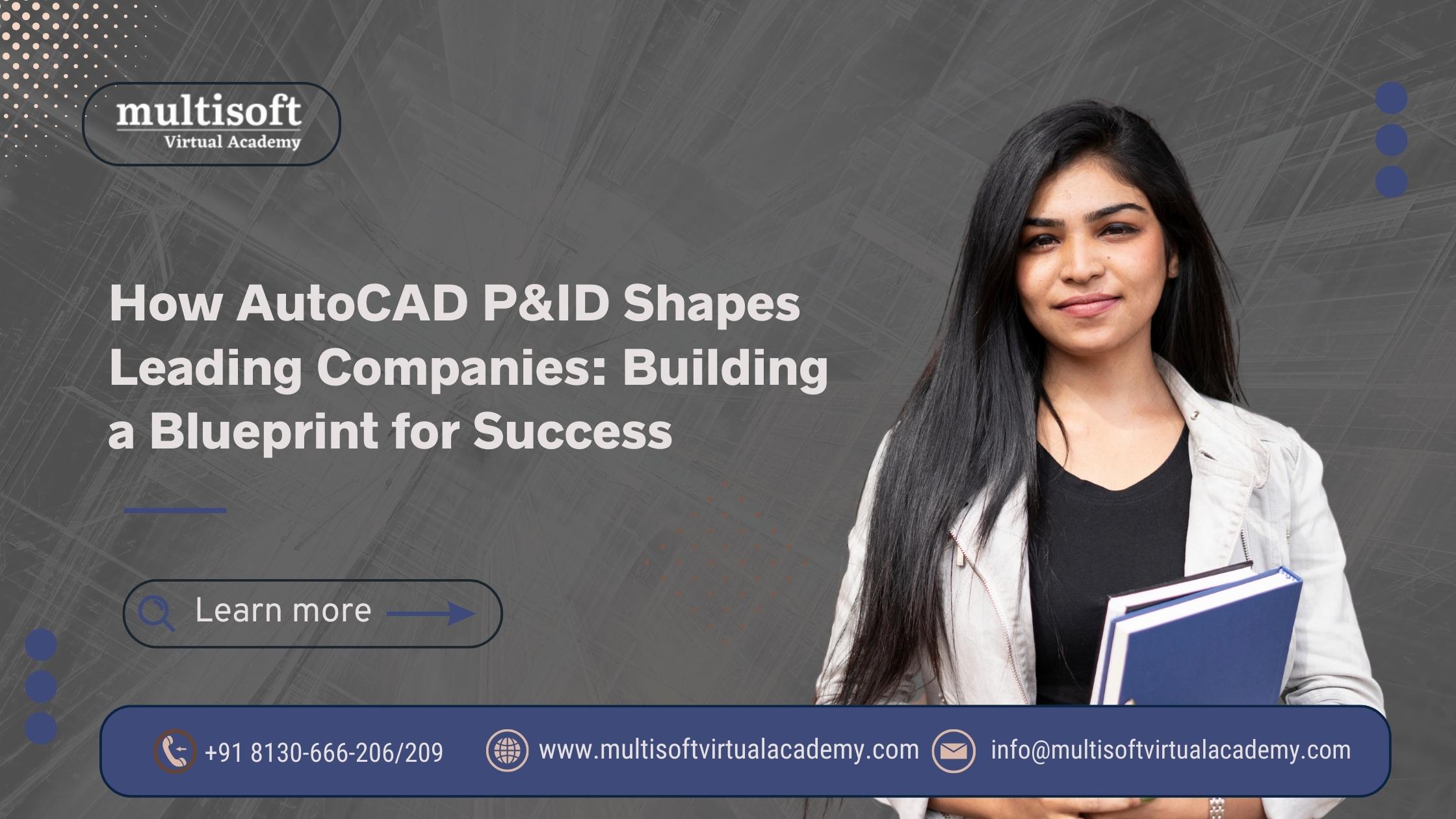 <strong>How AutoCAD P&amp;ID Shapes Leading Companies: Building a Blueprint for Success</strong>