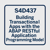 S4D437 ABAP RESTful Application Programming Model
