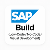 SAP Build (Low-Code / No-Code / Visual Development)